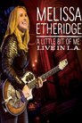 Melissa Etheridge - A Little Bit Of Me: Live In L.A.