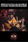 MTV Unplugged: Stevie Ray Vaughan with Joe Satriani
