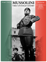 Mussolini: The Untold Story