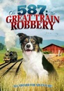 Old No. 587: The Great Train Robbery