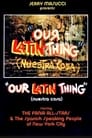 Our Latin Thing (Nuestra Cosa)