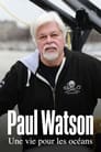 Paul Watson : Une vie pour les océans