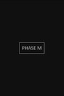 Phase M