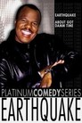 Platinum Comedy Series: Earthquake: About Got Damm Time!