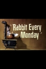 Rabbit Every Monday