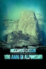 Riccardo Cassin - 100 Anni di Alpinismo