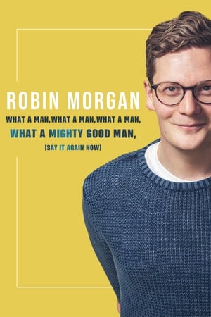 En dvd sur amazon Robin Morgan: What a Man, What a Man, What a Man, What a Mighty Good Man (Say It Again Now)
