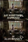 Say Something Happened