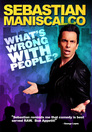 Sebastian Maniscalco: What's Wrong with People?