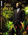 Seu Jorge - América Brasil