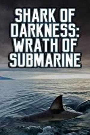 En dvd sur amazon Shark of Darkness: Wrath of Submarine
