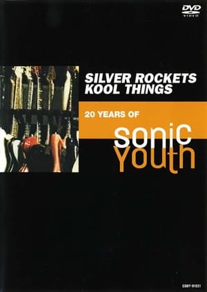 En dvd sur amazon Silver Rockets/Kool Things: 20 Years of Sonic Youth