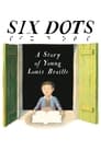 Six Dots: A Story of Young Louis Braille