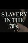 Slavery In The 70's