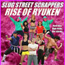 Slug Street Scrappers 2 : Rise of Ryuken