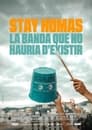 Stay Homas. La banda que no hauria d'existir