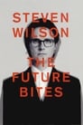 Steven Wilson: THE FUTURE BITES