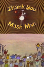 Thank You Mask Man