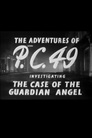 The Adventures of P.C. 49: Investigating the Case of the Guardian Angel