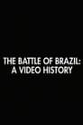 The Battle of Brazil: A Video History