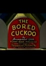 The Bored Cuckoo