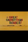 The Great Carrot-Train Robbery