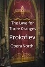 The Love For Three Oranges - Opera North