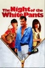 The Night Of The White Pants