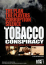 The Tobacco Conspiracy: The Backroom Deals of a Deadly Industry