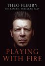 Theo Fleury: Playing With Fire