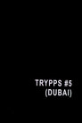 Trypps #5 (Dubai)