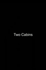 Two Cabins