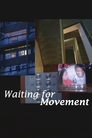 Waiting for Movement