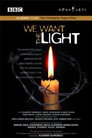 We Want the Light