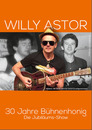 Willy Astor - 30 Jahre Bühnenhonig