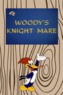 Woody's Knight Mare