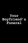 Your Boyfriend's Funeral